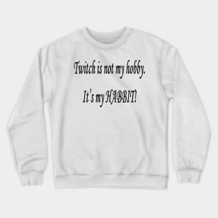 Twitch Mantra Crewneck Sweatshirt